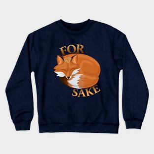 FOR FOX SAKE Crewneck Sweatshirt